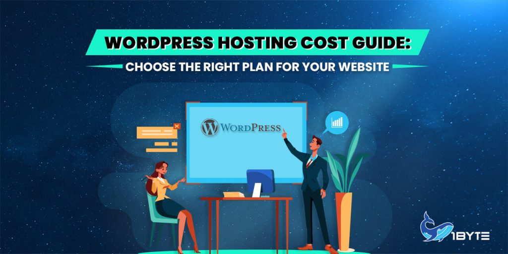 WordPress Hosting Cost Choose The Right Plan For Your Website 1Byte1Byte