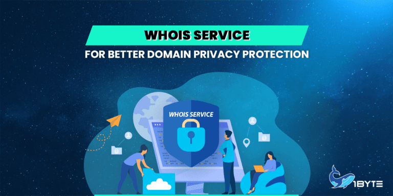 WHOIS Service For Better Domain Privacy Protection 1Byte1Byte