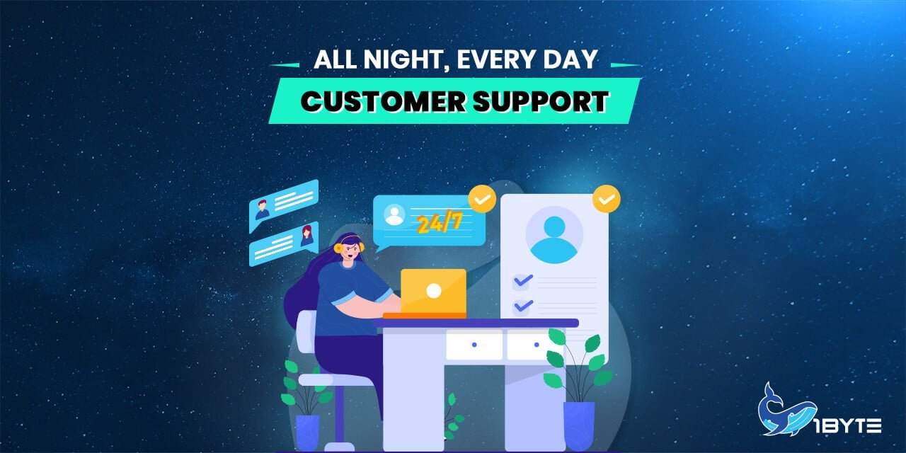 ALL-NIGH, EVERY-DAY CUSTOMER SUPPORT