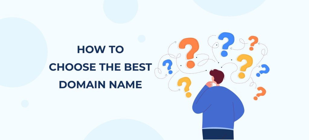 HOW TO CHOOSE THE BEST DOMAIN NAME