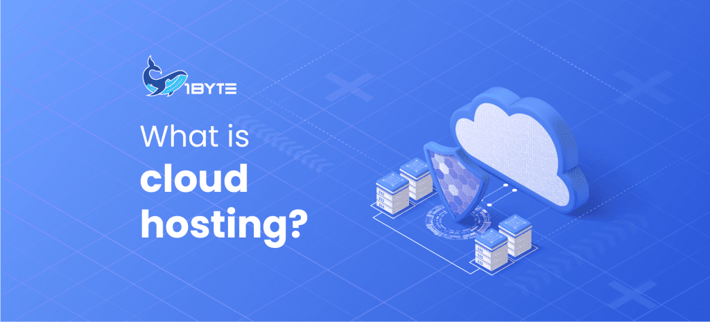WHAT IS CLOUD HOSTING AND HOW DOES IT WORK?