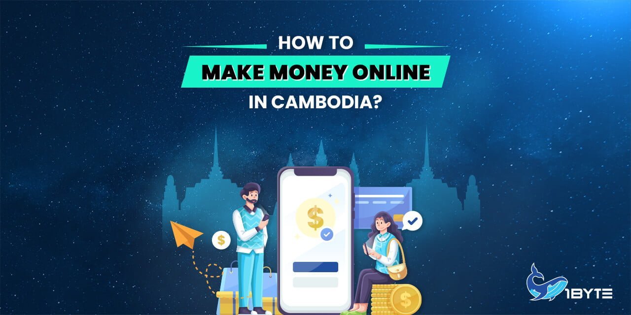 How to Make Money Online in Cambodia?