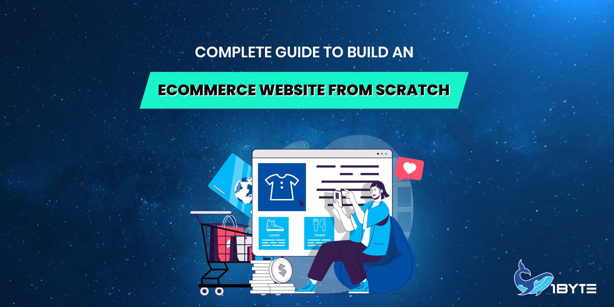 Complete Guide To Build An ECommerce Website From Scratch | 1Byte1Byte