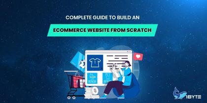 Complete Guide To Build An eCommerce Website From Scratch