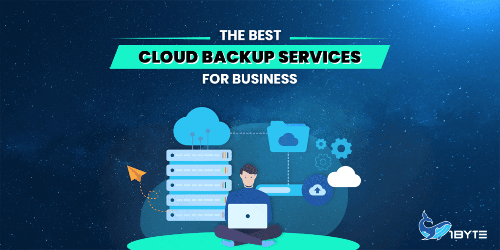 The Best Cloud Backup Services For Business 1byte1byte