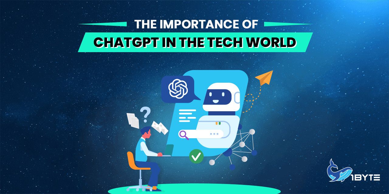 The Importance of ChatGPT in the Tech World