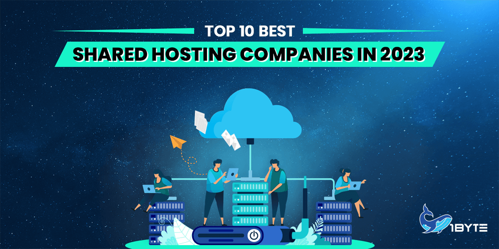Top 10 Best Shared Hosting Companies in 2023