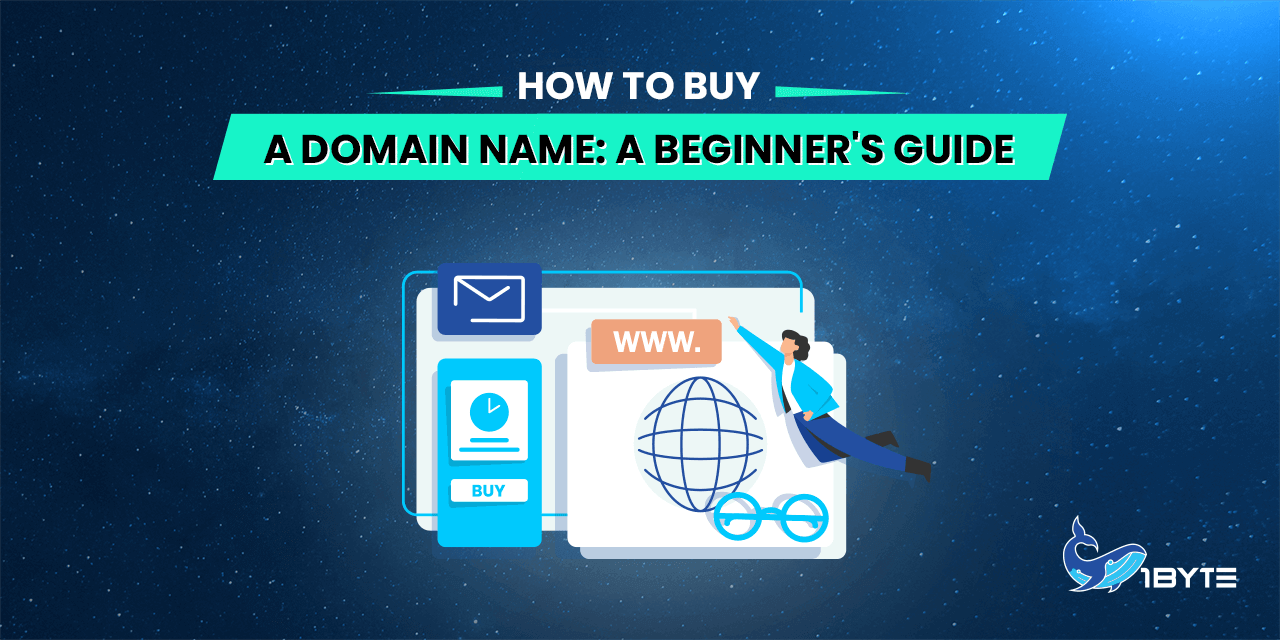 How to Buy a Domain Name: A Beginner's Guide | 1Byte1Byte