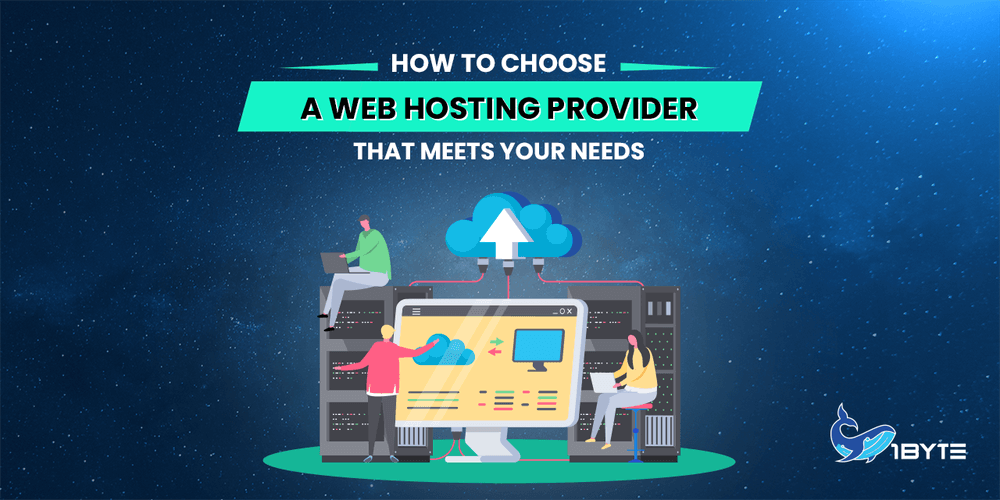 How to Choose a Web Hosting Provider That Meets Your Needs