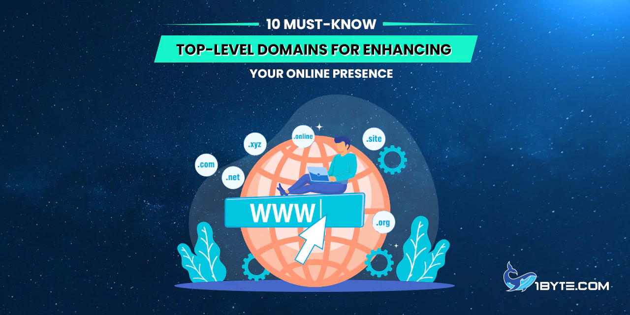 10 Must-Know Top Level Domains for Enhancing Your Online Presence