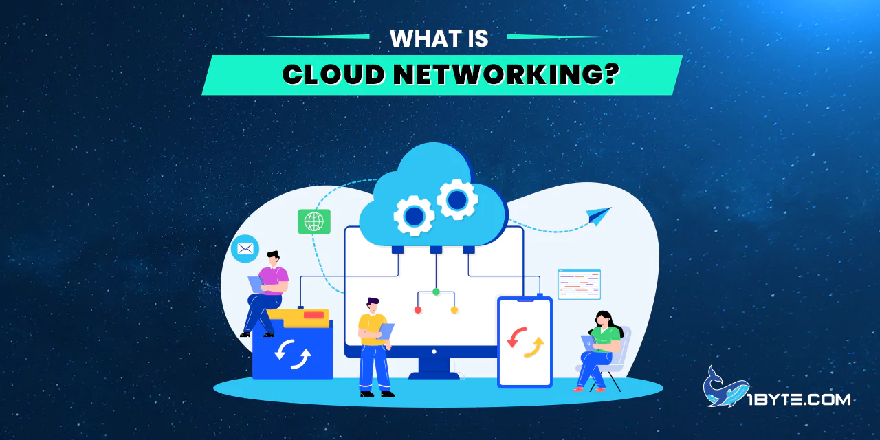 តើ Cloud Networking ជាអ្វី?