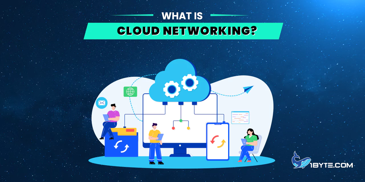 តើ Cloud Networking គឺជាអ្វី?