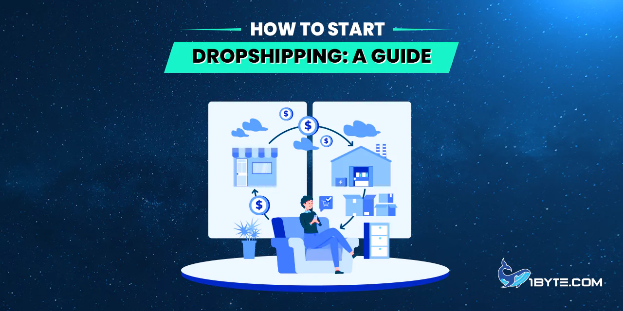 How to Start Dropshipping: A Guide