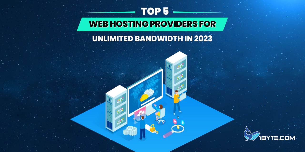 Top 5 Web Hosting Providers for Unlimited Bandwidth in 2023
