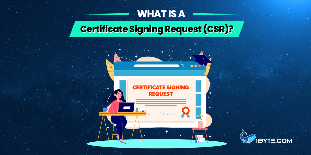 What is a Certificate Signing Request (CSR)?