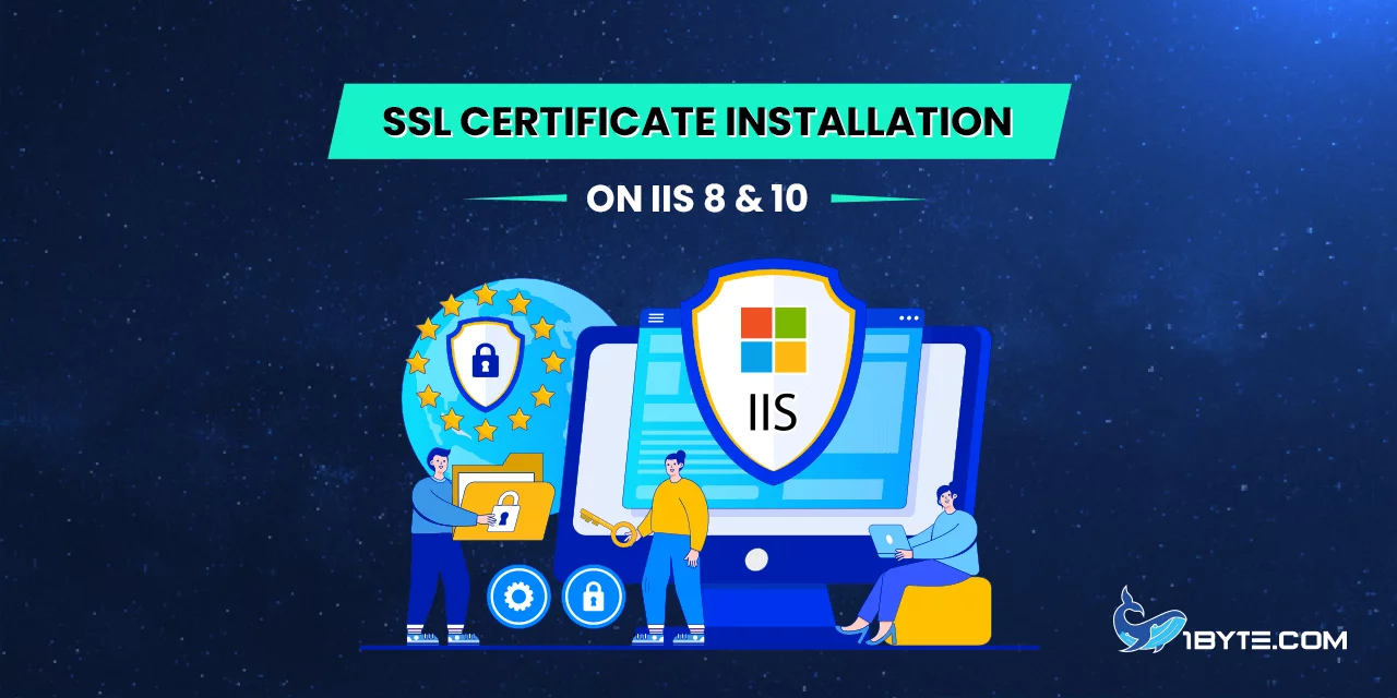 SSL Certificate Installation on IIS 8 & 10