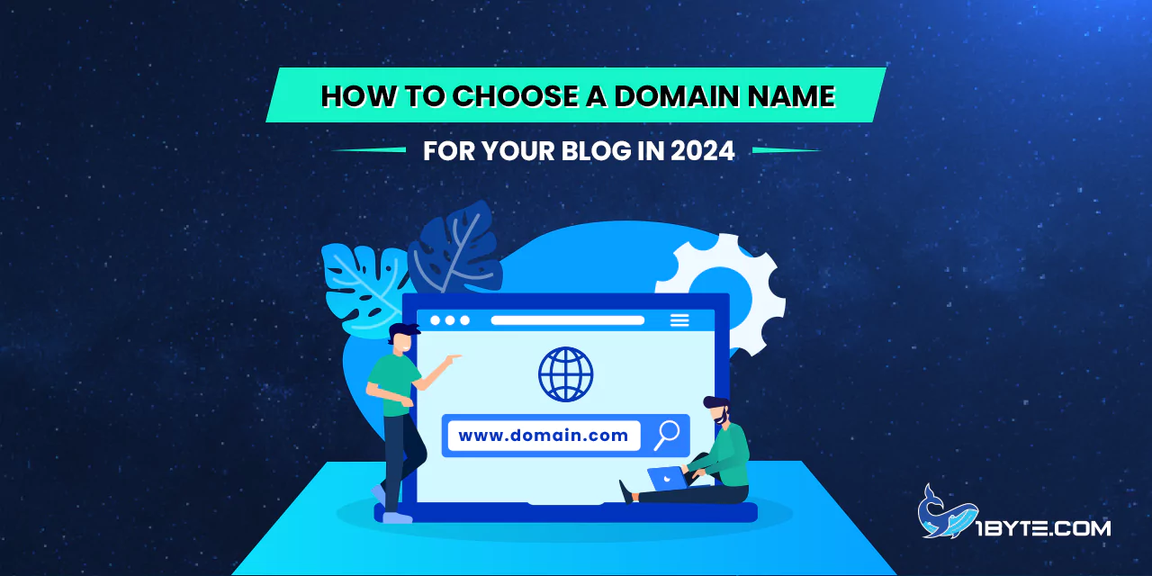 How to Choose a Domain Name for Your Blog in 2024