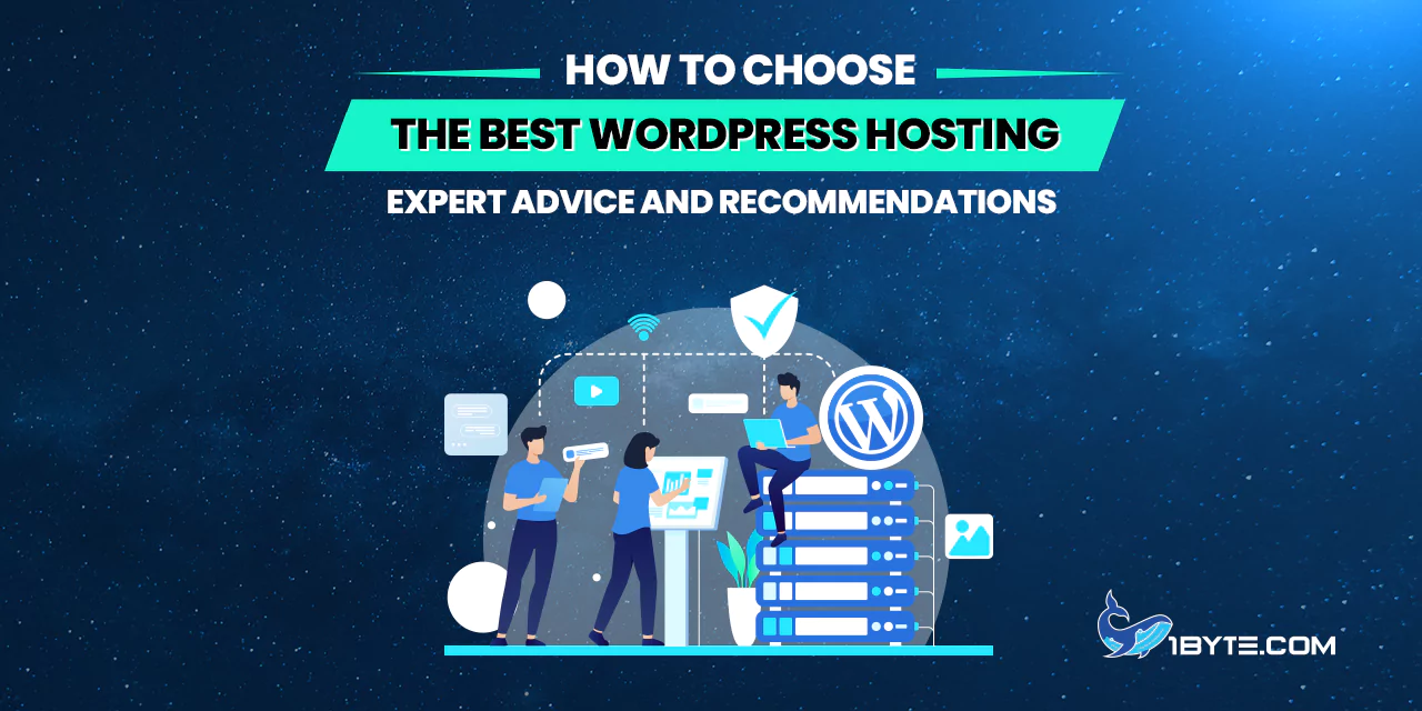 How to Choose the Best WordPress Hosting: Expert Advice and Recommendations