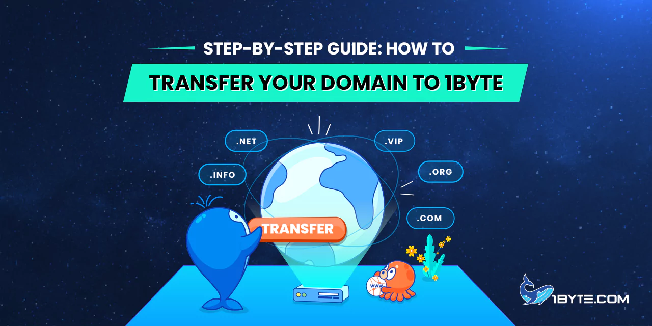 How to Transfer a Domain to 1Byte: Step-by-Step Guide