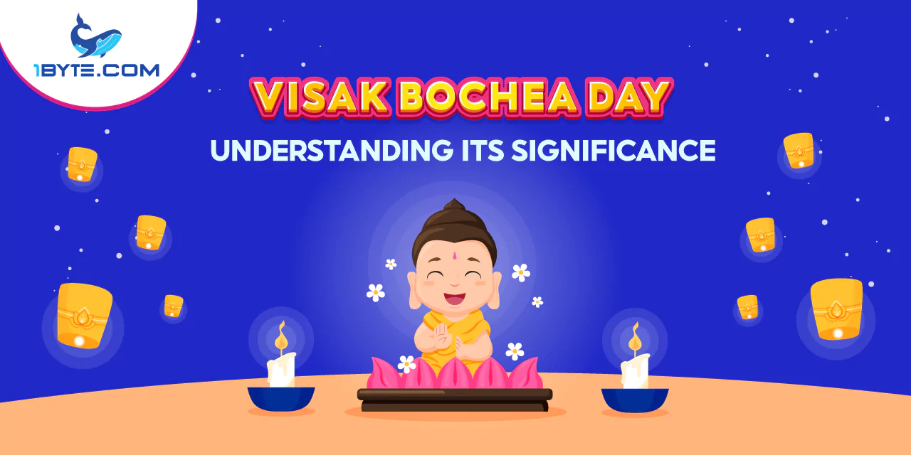 Visak Bochea Day 2024: Understanding Its Significance
