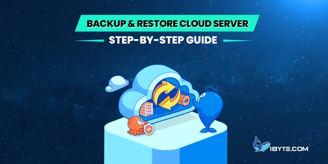 How to Restore a Cloud Server Backup: 1Byte's Tutorial