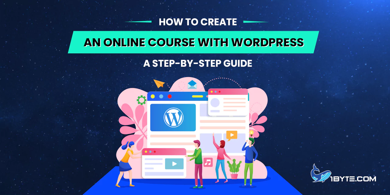 How to Create an Online Course with WordPress: A Step-by-Step Guide