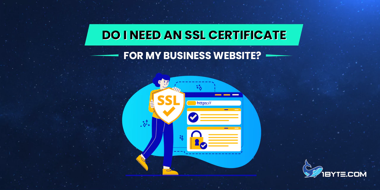 Do I Need an SSL Certificate for My Business Website?