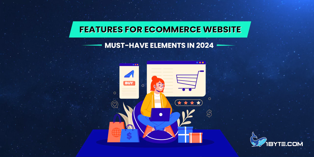 Features for Ecommerce Website: 7 Must-Have Elements in 2024