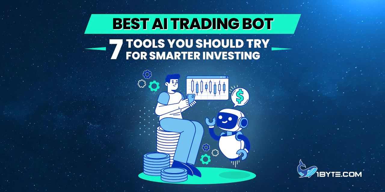 Best AI Trading Bot: 7 Tools You Should Try for Smarter Investing