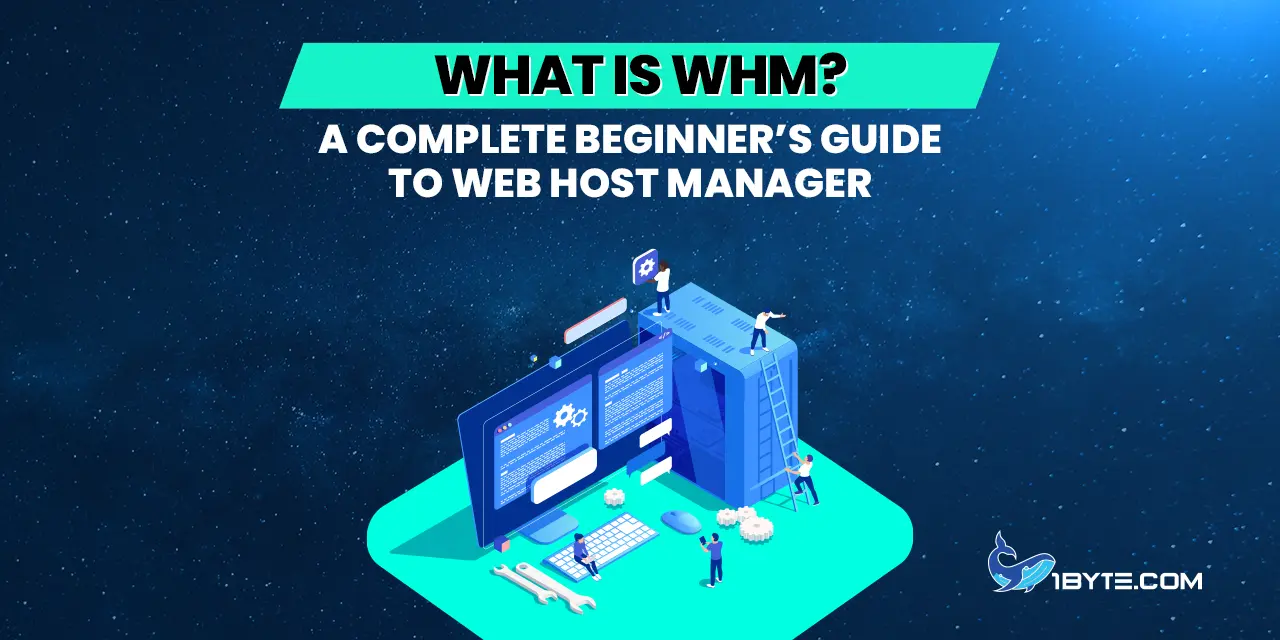 What Is WHM? A Complete Beginner’s Guide to Web Host Manager
