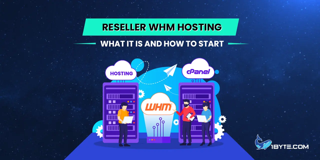 Reseller WHM Hosting: What It Is and How to Start