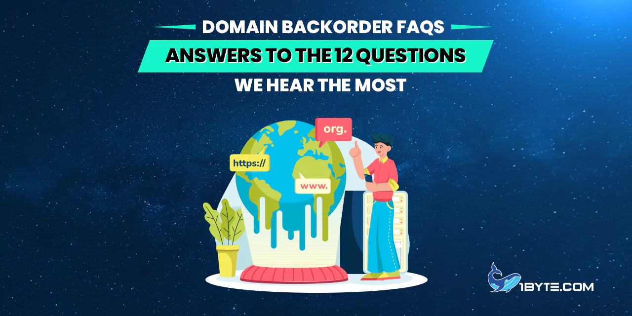 Domain Backorder FAQs: Answers to the 12 Questions We Hear the Most