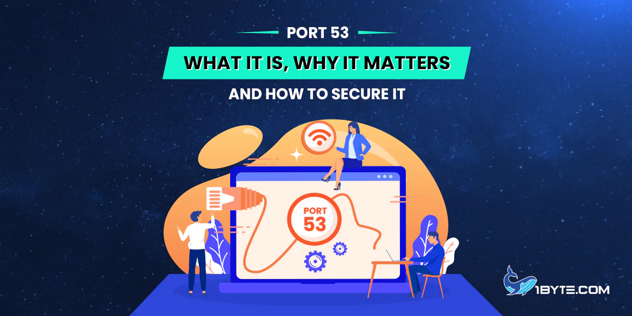 Port 53: What It Is, Why It Matters, and How to Secure It