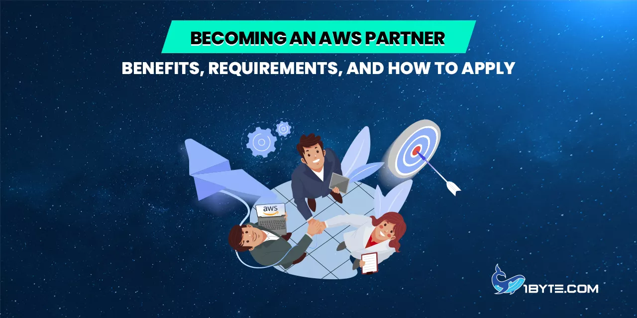 Becoming an AWS Partner: Benefits, Requirements, and How to Apply