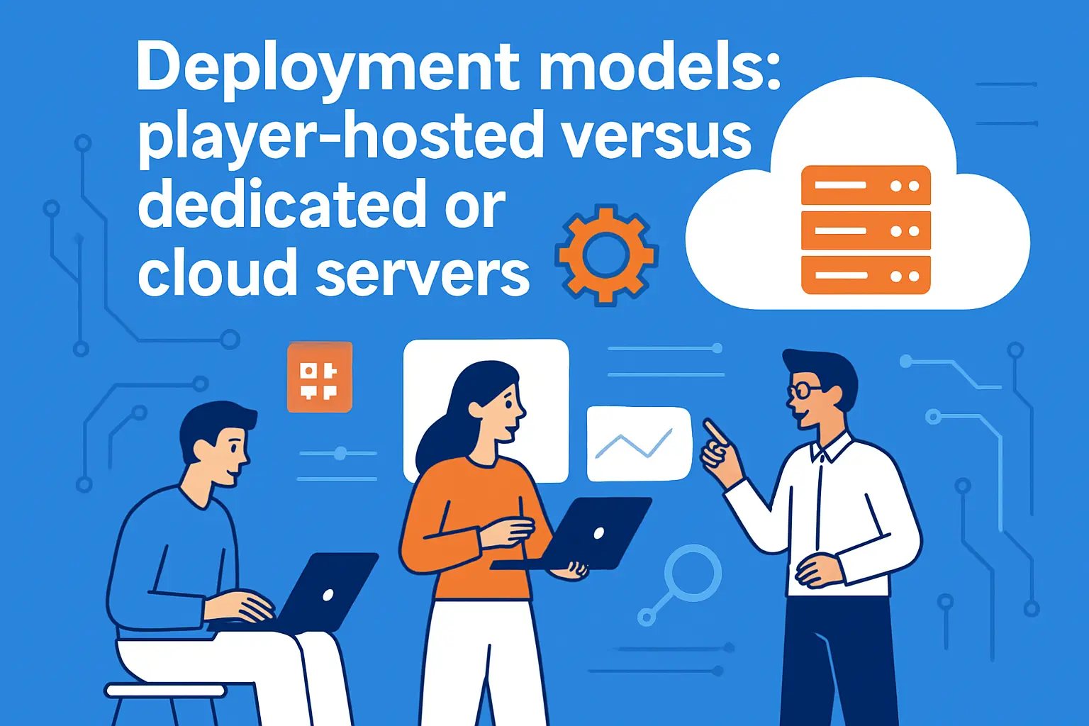 Deployment models: player‑hosted versus dedicated or cloud servers
