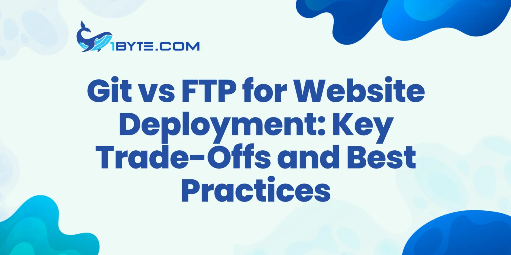 Git vs FTP for Website Deployment: Practical Trade-Offs, Workflows, and Tools