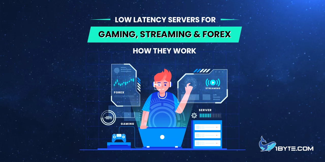 Low Latency Servers for Gaming, Streaming & Forex: How They Work