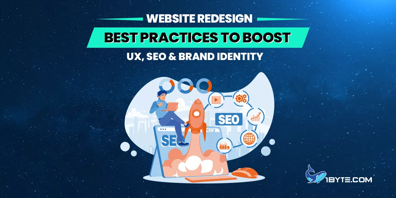Website Redesign Best Practices to Boost UX, SEO & Brand Identity