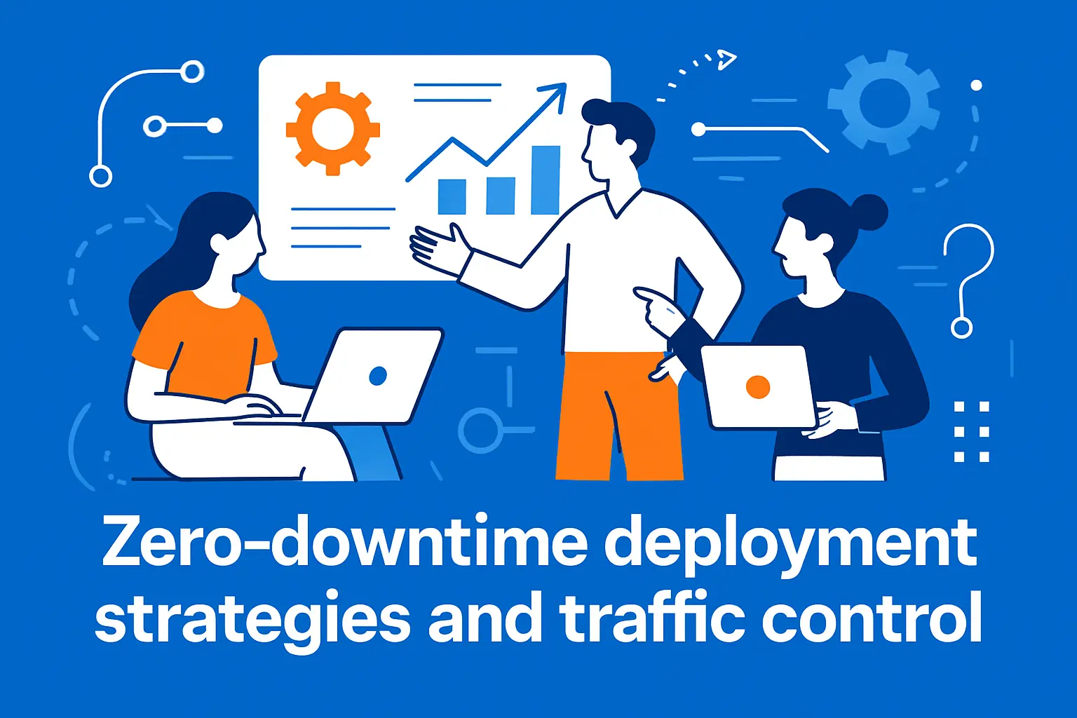 Zero‑downtime deployment strategies and traffic control
