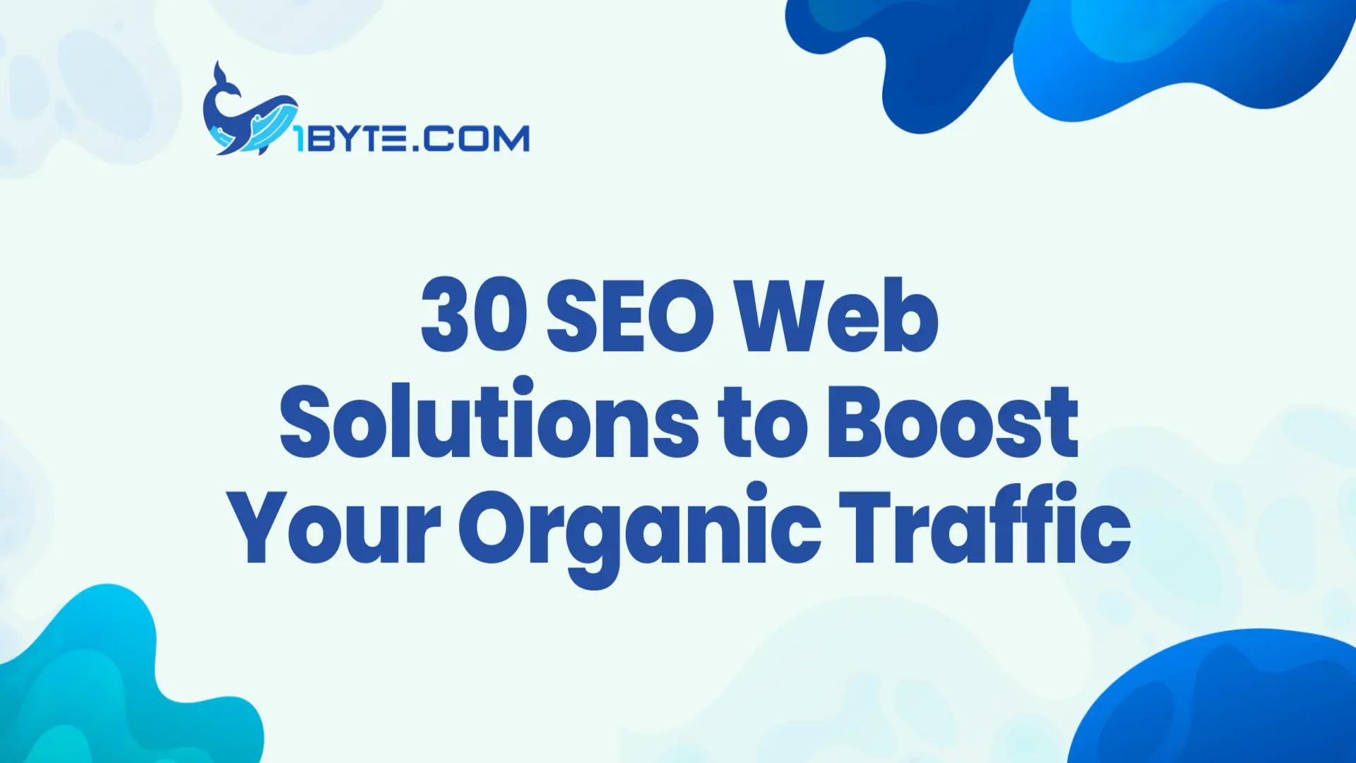30 SEO Web Solutions That Grow Your Organic Traffic