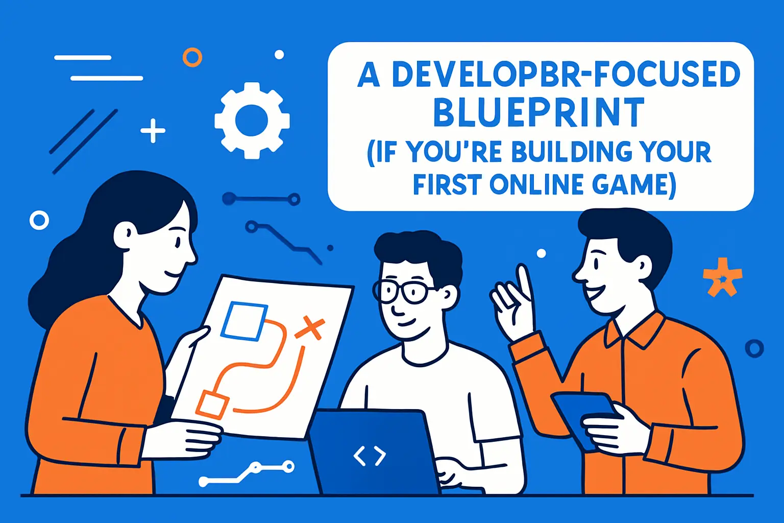 A Developer-Focused Blueprint (If You’re Building Your First Online Game)