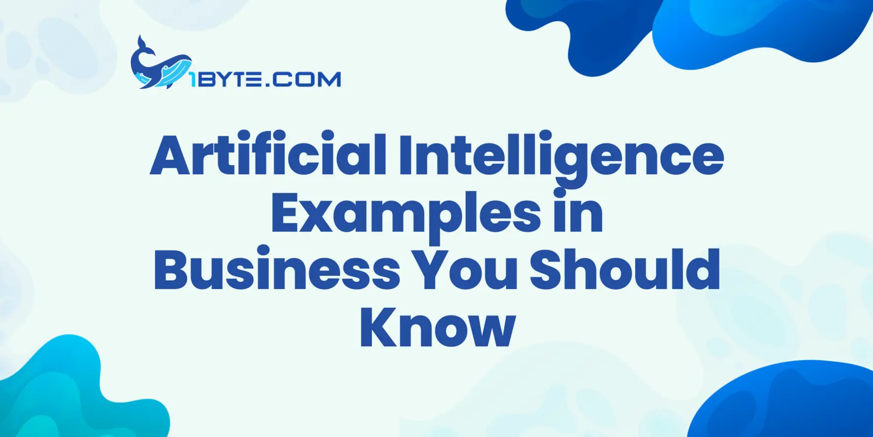 Artificial Intelligence Examples in Business You Should Know