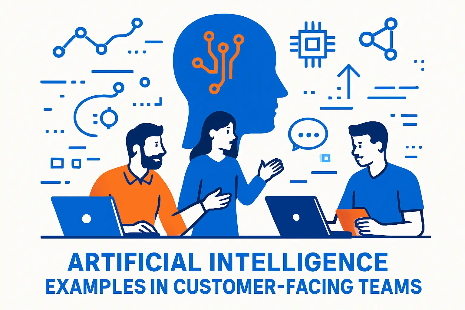 Artificial Intelligence Examples in Customer-Facing Teams