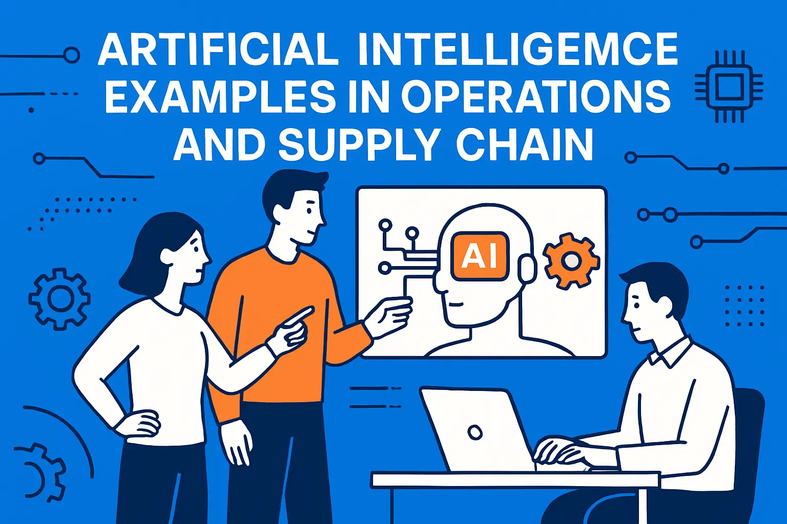 Artificial Intelligence Examples in Operations and Supply Chain