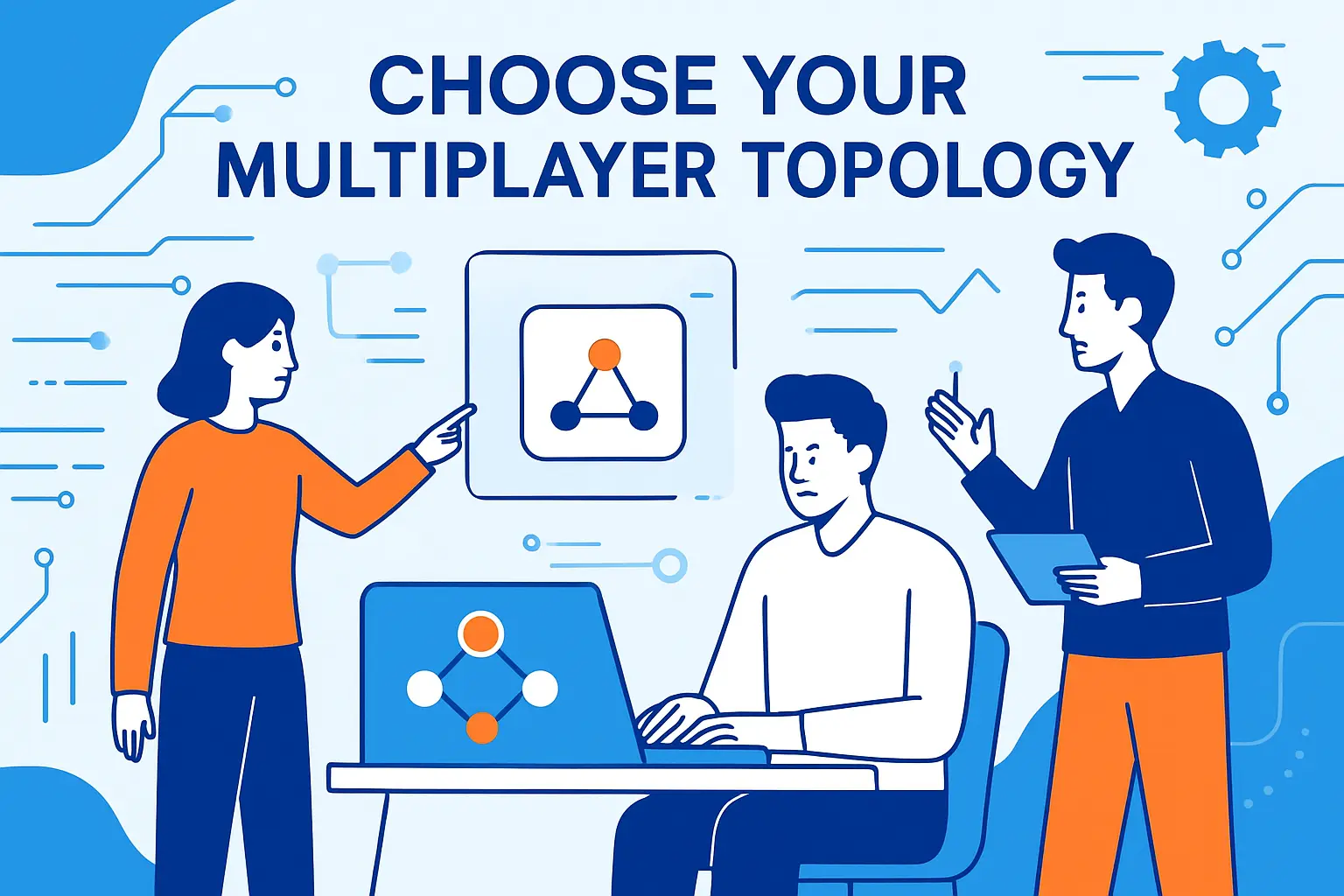 Choose Your Multiplayer Topology