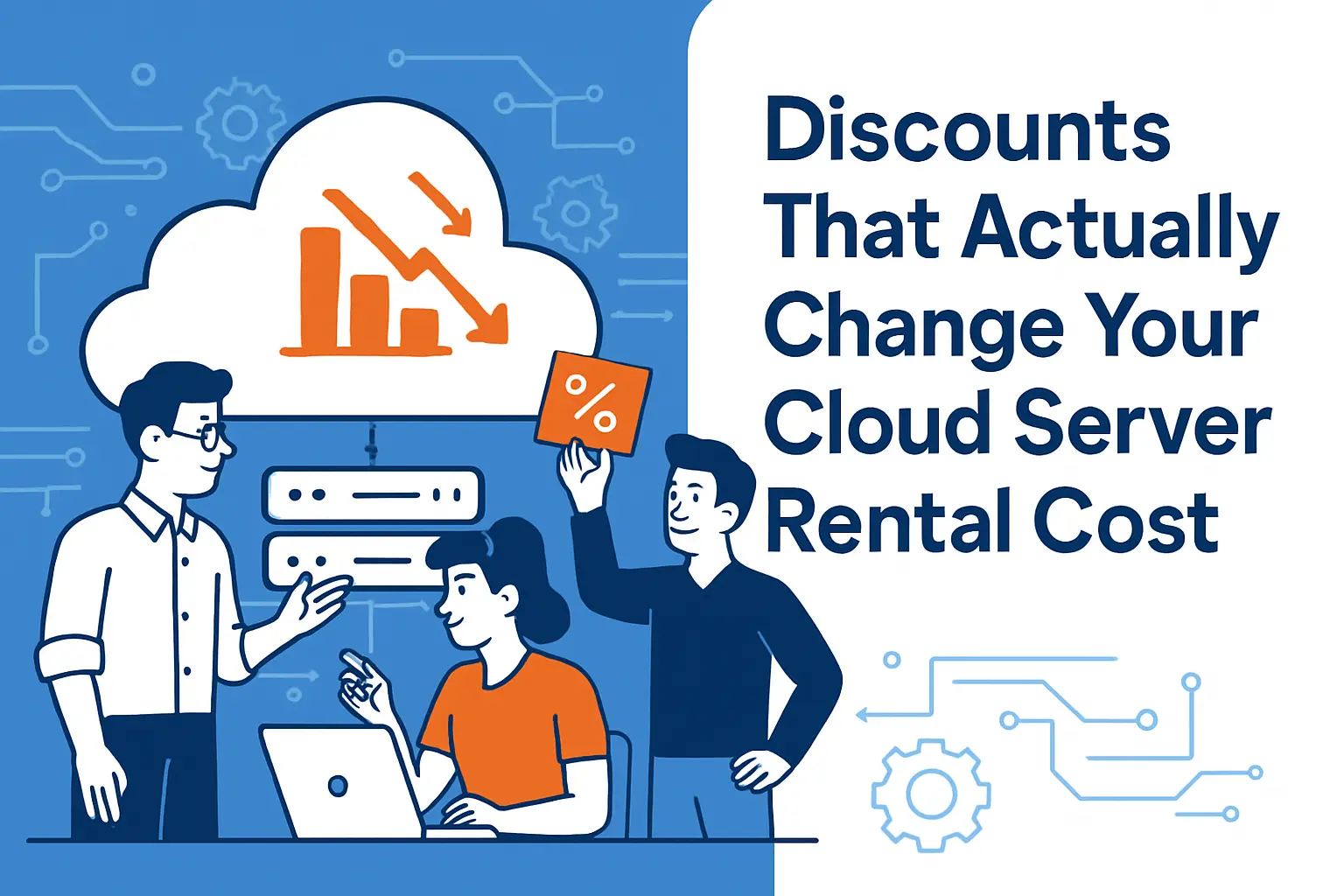 Discounts That Actually Change Your Cloud Server Rental Cost
