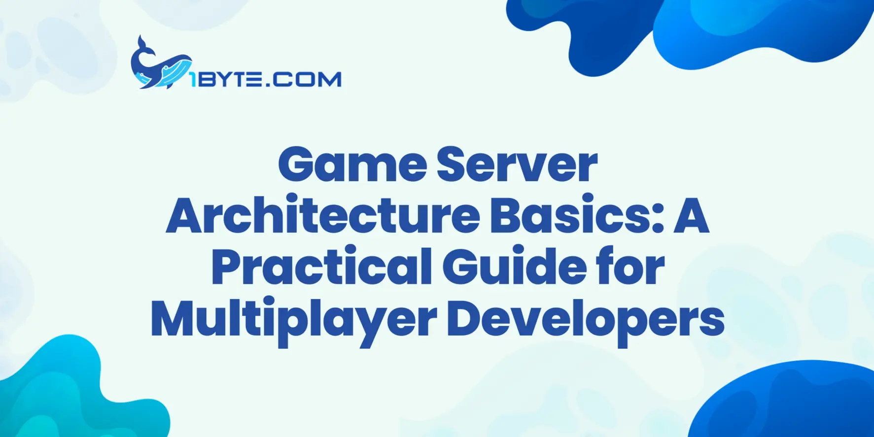 Game Server Architecture Basics: A Practical Outline for Multiplayer Developers