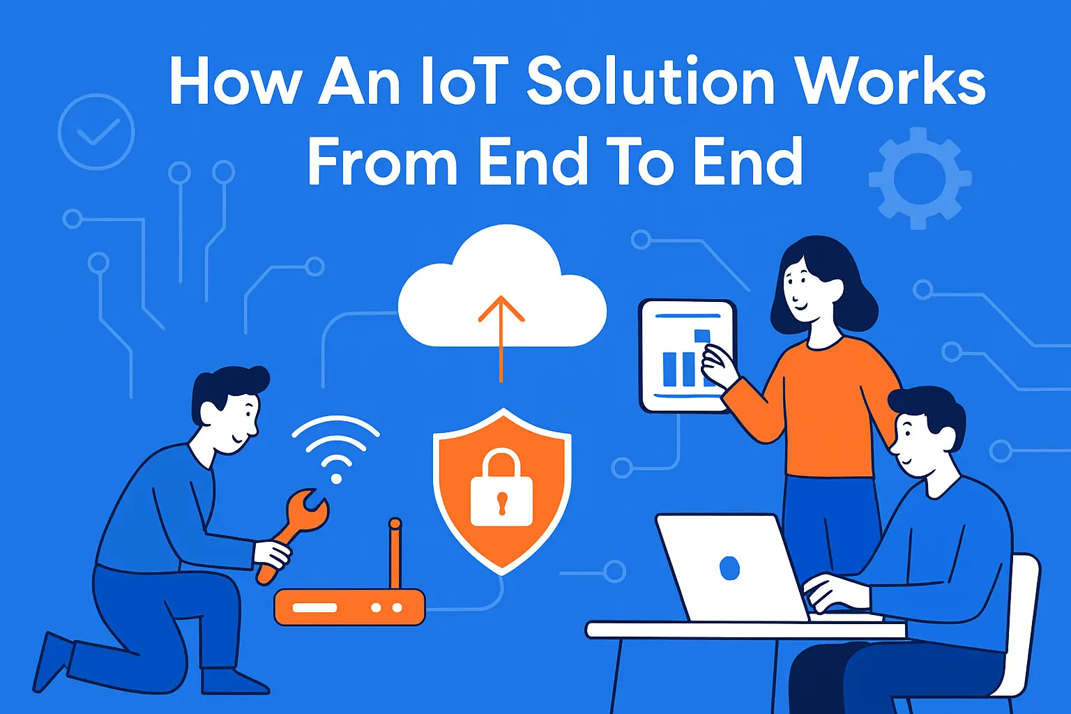 How An IoT Solution Works From End To End