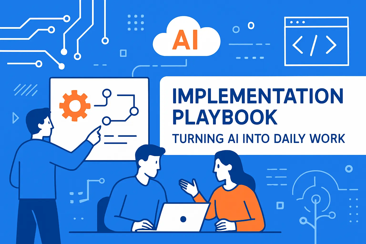 Implementation Playbook: Turning AI Into Daily Work