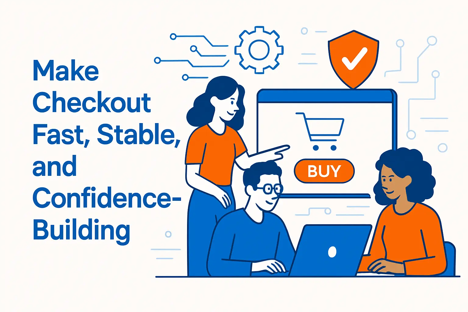 Make Checkout Fast, Stable, and Confidence-Building